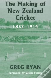 The Making Of New Zealand Cricket