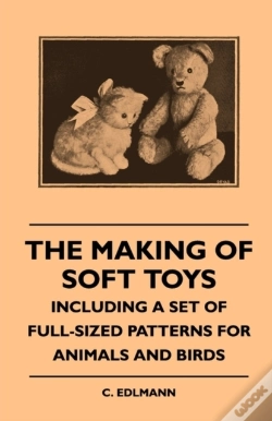 Capa do artigo The Making Of Soft Toys - Including A Set Of Full-Sized Patterns For Animals And Birds