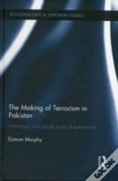 The Making Of Terrorism In Pakistan