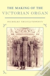 The Making Of The Victorian Organ