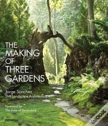 The Making Of Three Gardens