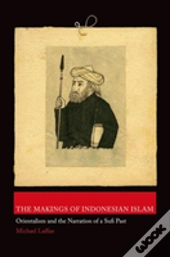 The Makings Of Indonesian Islam