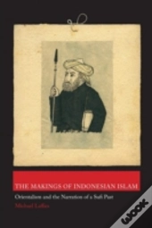 The Makings Of Indonesian Islam