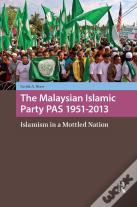 The Malaysian Islamic Party Pas 1951-2013