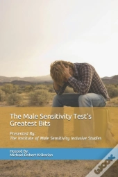The Male Sensitivity Test'S Greatest Bits