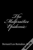 The Malpractice Epidemic