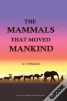 The Mammals That Moved Mankind