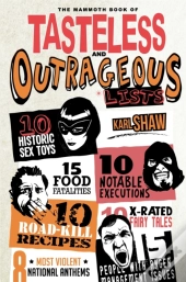 The Mammoth Book Of Tasteless And Outrageous Lists