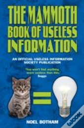 The Mammoth Book Of Useless Information