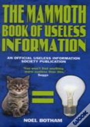 The Mammoth Book Of Useless Information