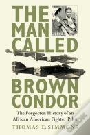 The Man Called Brown Condor