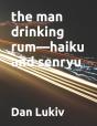 The Man Drinking Rum-Haiku And Senryu - Preview