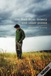 The Man From Misery And Other Poems