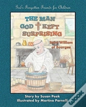 The Man God Kept Surprising