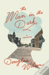 The Man In The Dark: A Romance