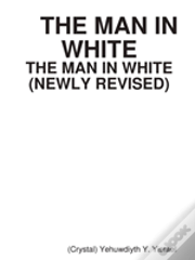 The Man In White (Newly Revised)