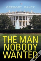 The Man Nobody Wanted