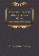The Man-Of-War What She Has Done And What She Is Doing
