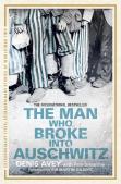 The Man Who Broke Into Auschwitz