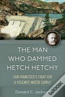 The Man Who Dammed Hetch Hetchy Volume 8