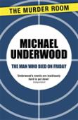The Man Who Died On Friday