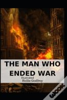 The Man Who Ended War Illustrated