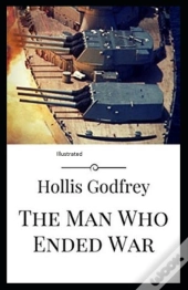 The Man Who Ended War Illustrated