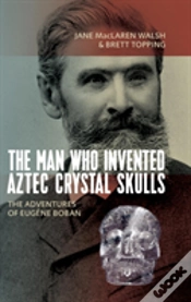 Capa do artigo The Man Who Invented Aztec Crystal Skulls