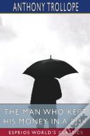 The Man Who Kept His Money In A Box (Esprios Classics)
