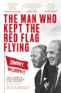 The Man Who Kept The Red Flag Flying: Jimmy Murphy - Preview