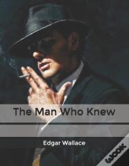 The Man Who Knew