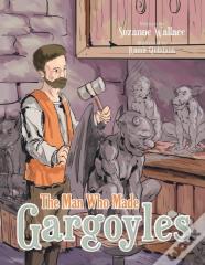 The Man Who Made Gargoyles