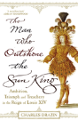 The Man Who Outshone The Sun King - Preview