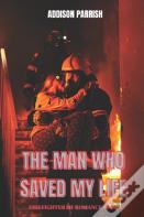 The Man Who Saved My Life