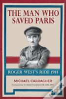 The Man Who Saved Paris - Roger West'S Ride