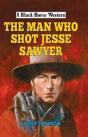 The Man Who Shot Jesse Sawyer - Preview