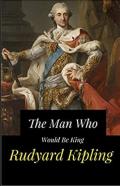 The Man Who Would Be King Illustrated