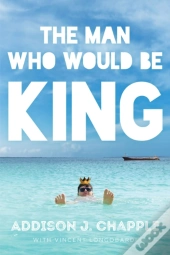 The Man Who Would Be King