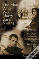 The Man Who Would Marry Susan Sontag