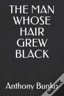 The Man Whose Hair Grew Black
