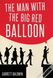 The Man With The Big Red Balloon
