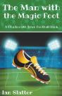 The Man With The Magic Foot - Preview