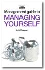 The Management Guide To Managing Yourself : Achieving Success By Feeling Good About Yourself - Preview