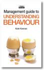 The Management Guide To Understanding Behaviour : Shedding Light On How And Why People Behave As They Do - Preview