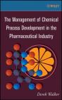 The Management Of Chemical Process Development In The Pharmaceutical Industry - Preview