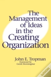 The Management Of Ideas In The Creating Organization