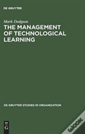 The Management Of Technological Learning
