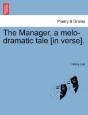 The Manager, A Melo-Dramatic Tale (In Ve - Preview