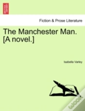Capa do artigo The Manchester Man. (A Novel.)