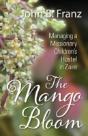 The Mango Bloom: Managing A Missionary C - Preview